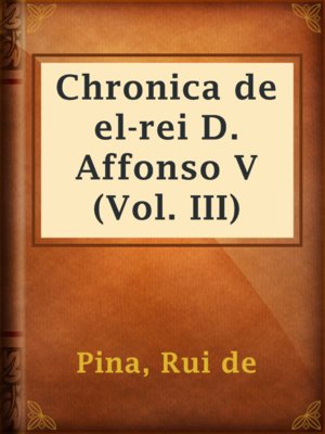 cover image of Chronica de el-rei D. Affonso V (Vol. III)